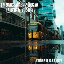 Manchester Made Me