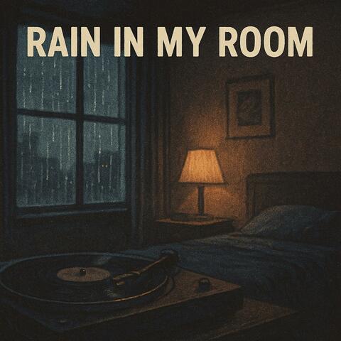 Rain In My Room