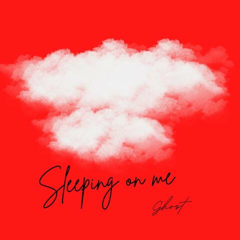 sleepin on me
