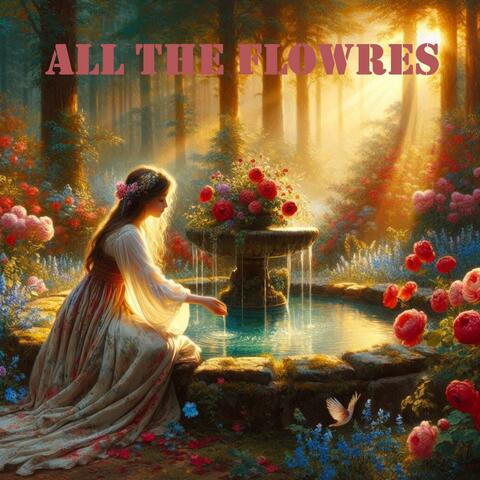 All the Flowres