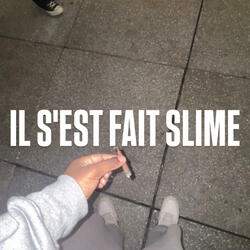 Il s'est fait slime.