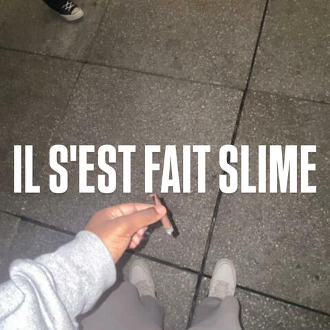 Il s'est fait slime.