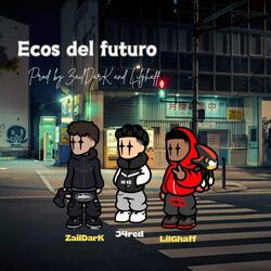 Ecos del futuro (feat. Lil Ghaff & J4red)