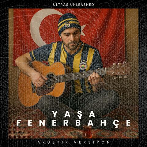 Yaşa Fenerbahçe akustik versiyon