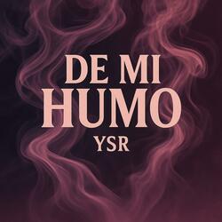 DE MI HUMO