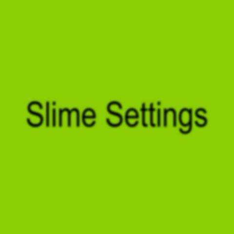 Slime Settings (reloaded)