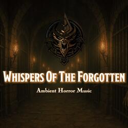 Whispers Of The Forgotten (DnD/TTRPG Ambient Horror Music | 1 hour)