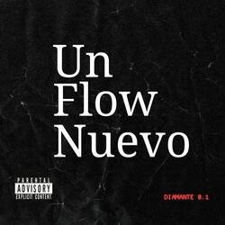 Un Flow Nuevo (feat. Diamante 0.1)