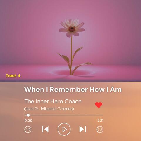 When I Remember Who I Am