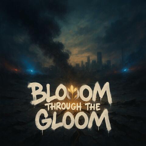 Blooom Through the Gloom