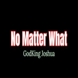 No Matter What
