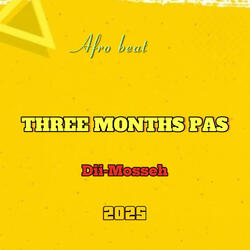 THREE MONTHS PAS (feat. Dii - Mosseh)