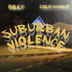 Suburban Violence (feat. Billy_ & Dolo Swxrve)