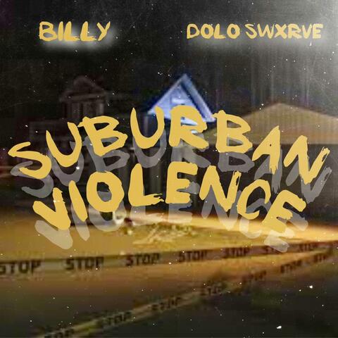 Suburban Violence (feat. Billy_ & Dolo Swxrve)