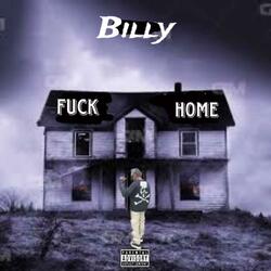 Fuck Home (feat. Billy_)