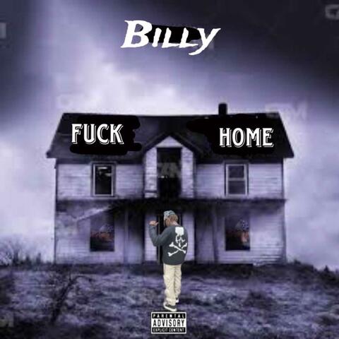 Fuck Home (feat. Billy_)