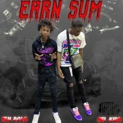Earn Sum (feat. NFLkidd & YSNDolo)