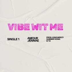 VIBE WIT ME