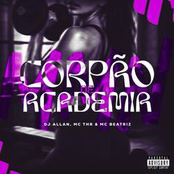 Corpão de Academia (feat. MC THR & MC BEATRIZ)