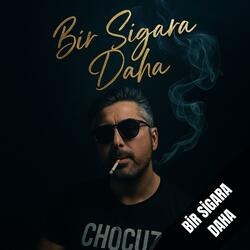 BİR SİGARA DAHA