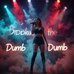 Dumb Dumb Dumb
