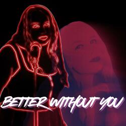 Better Without You
