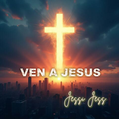 VEN A JESUS