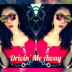 Drivin' Me Away