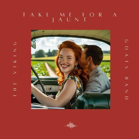 Take Me for a Jaunt