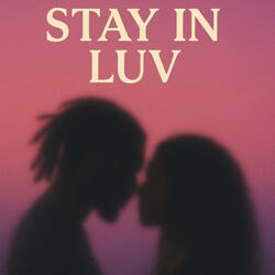 STAY IN LUV