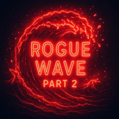 Rogue Wave, Pt. 2