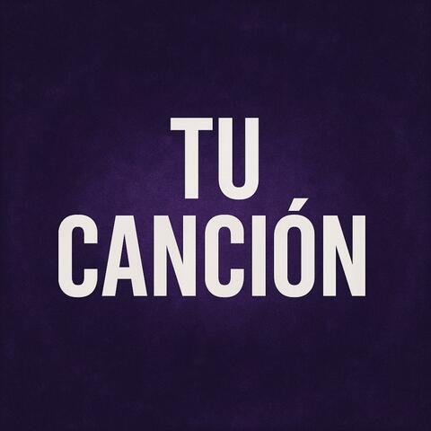 Tu Cancion