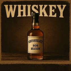 WHISKEY (feat. ROB MASON)