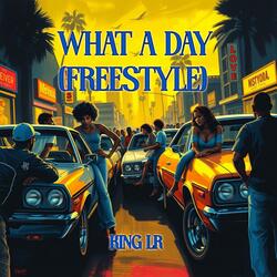 What A Day (Freestyle)