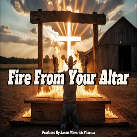 Fire From Your Altar