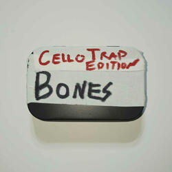 Bones (Cello Trap Edition)