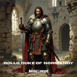I am Rollo, Duke of Normandy