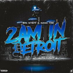 2AM In Detroit (feat. 3200 Tre)
