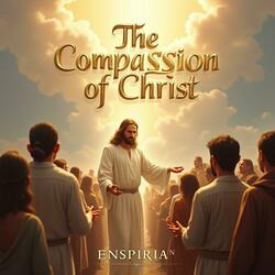 The Compassion of Christ