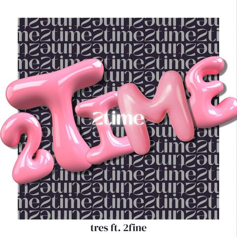 2Time (feat. 2fine)
