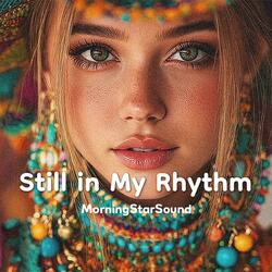 Still in My Rhythm