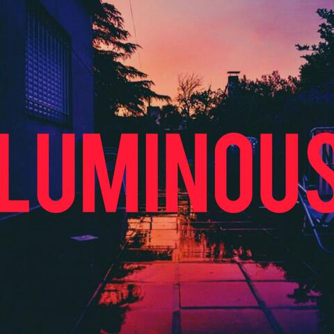 LUMINOUS
