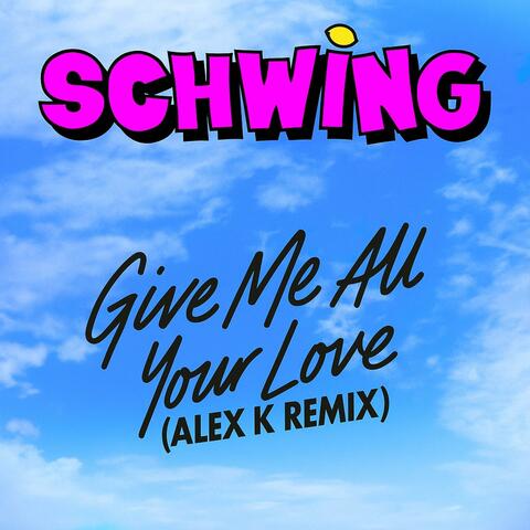 Give me all your love (Alex k remix)