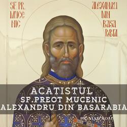 Acatistul Sf. Preot Mucenic Alexandru din Basarabia