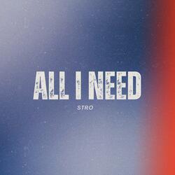 All I Need