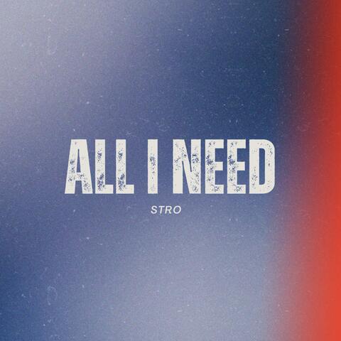 All I Need