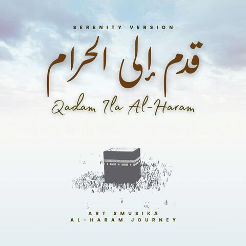 Qadam ila Al-Haram (قدم إلى الحرام) (Serenity Version)
