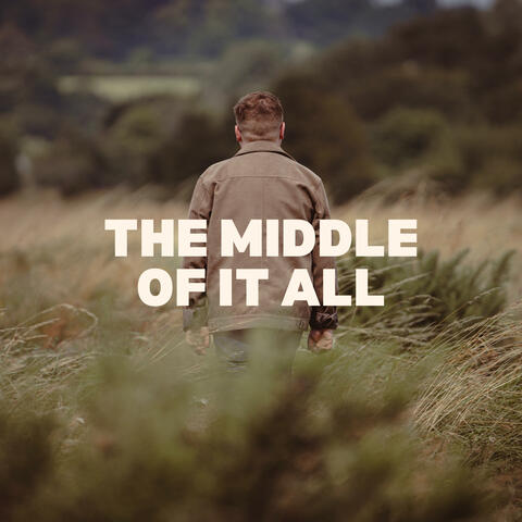The Middle of It All