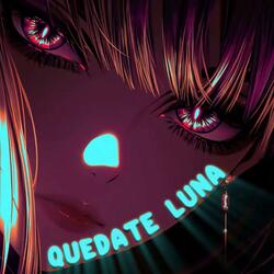 QUEDATE LUNA (Super Speed Up)