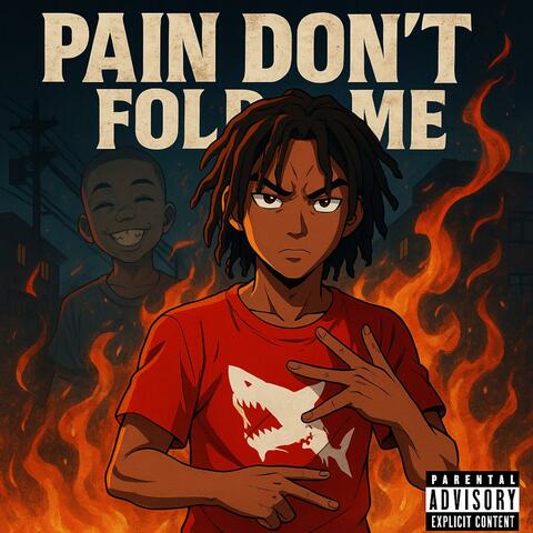Pain Dont Fold Me